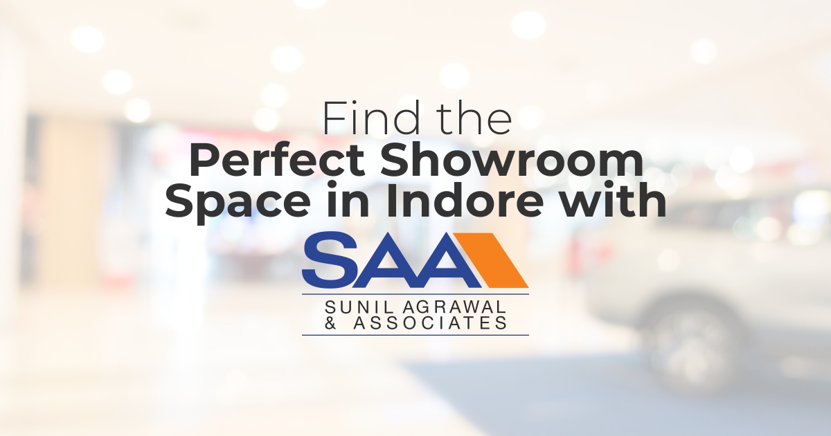 Find the Perfect Showroom Space in Indore with Sunil Agrawal and Associates
