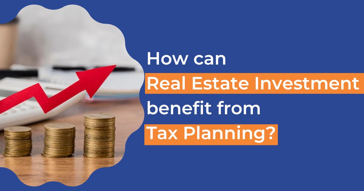 How can real estate investment benefit from tax planning?