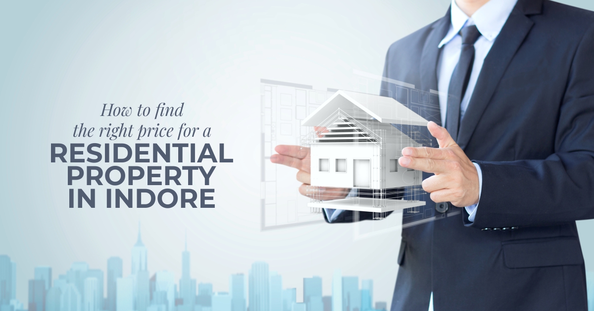 How to find the right price for a Residential Property in Indore