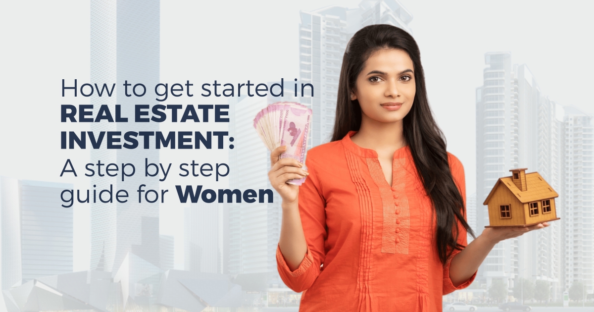 How to get started in real estate investment: A step-by-step guide for women