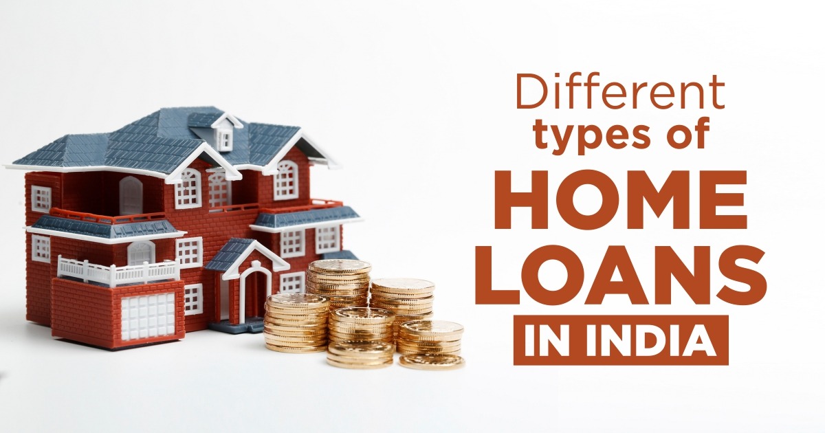 Different types of home loans in India: