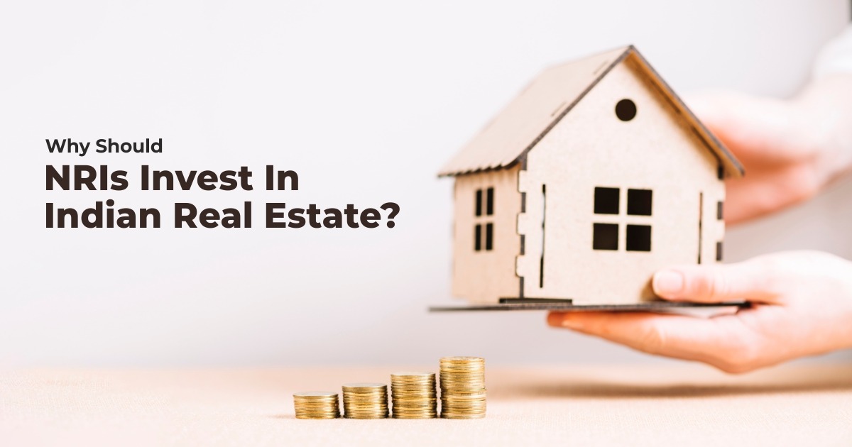 Why Should NRIs Invest in Indian Real Estate?