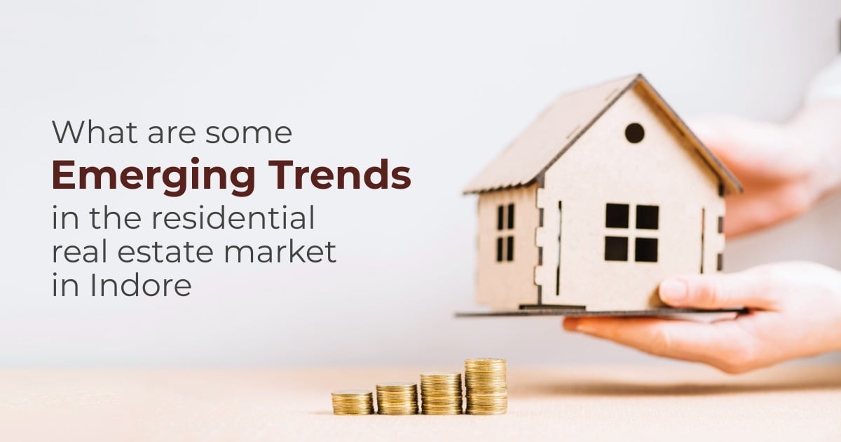 What are some Emerging Trends in the Residential Real Estate Market in Indore