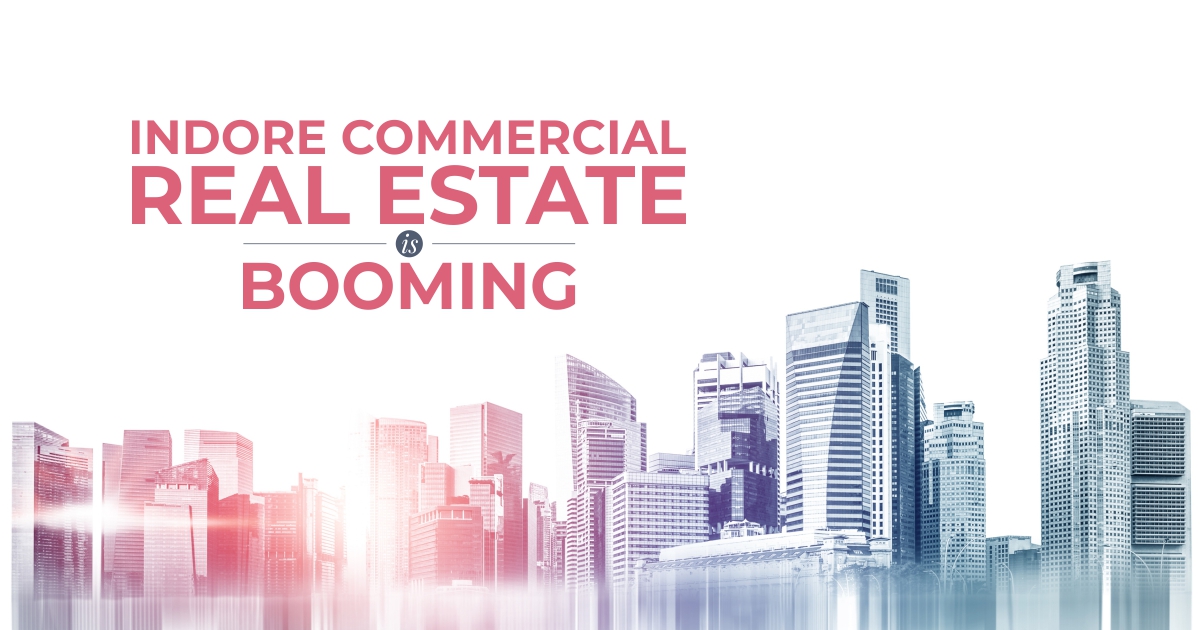 Indore commercial real estate is booming - Sunil Agrawal and Associates