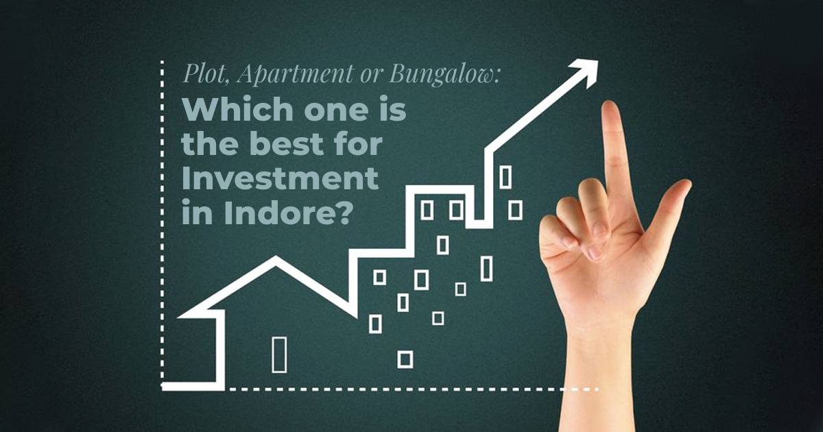 Plot, Apartment or Bungalow: Which one is the best for Investment in Indore?