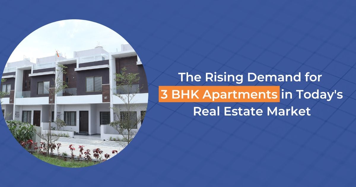 The Rising Demand for 3 BHK Apartments in Today's Real Estate Market