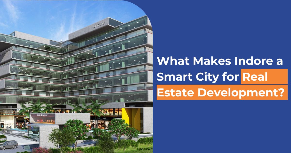 What Makes Indore a Smart City for Real Estate Development?